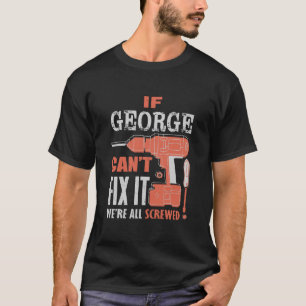 Camiseta Se George não consegue consertar, estamos todos fe