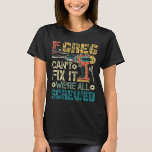 Camiseta Se Greg Não Consegue Consertar Estamos Todos Ferra