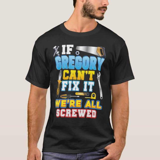 Camiseta Se Gregory não consegue consertá-lo estamos todos  (Frente)