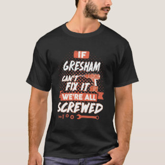 Camiseta Se GRESHAM não consegue consertá-lo estamos todos