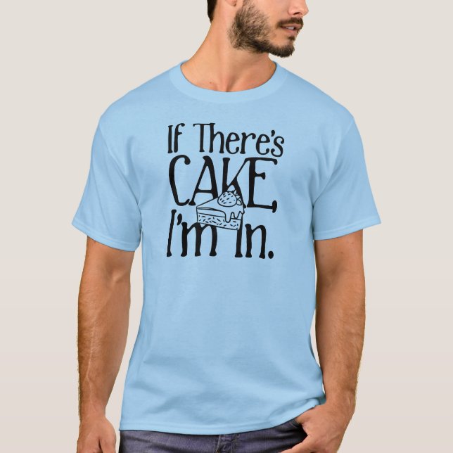 Camiseta Se há Bolo, eu estou dentro. (Frente)