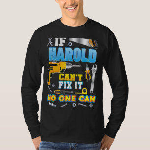 Camiseta Se Harold não consegue consertá-lo, ninguém pode c