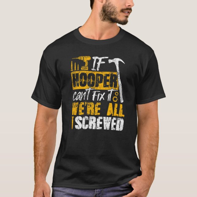 Camiseta Se Hooper não consegue consertá-lo, ninguém pode f (Frente)