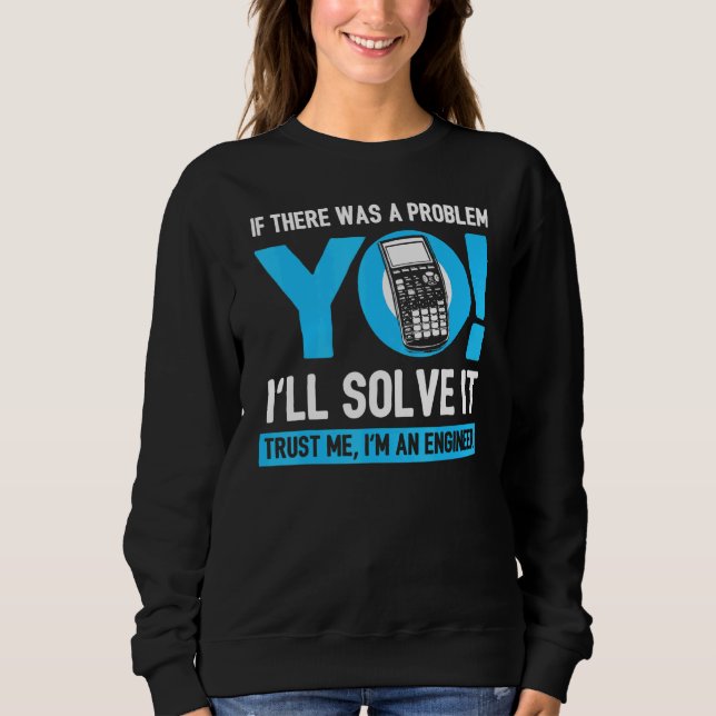 Camiseta Se Houver Um Problema, Você O Resolverá - Engenhei (Frente)