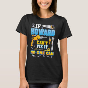 Camiseta Se Howard não consegue consertar isso ninguém pode
