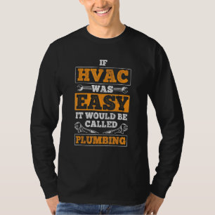 Camiseta Se Hvac Easy Chamou Técnico de Hvac de Encanação H