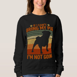 Camiseta Se I&x27;t Trazer meu Pug I&x27;m sem ir