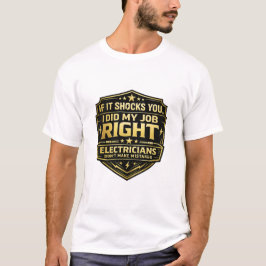 Camiseta Se Isso Te Chocou, Eu Fiz Meu Trabalho Direito Ele