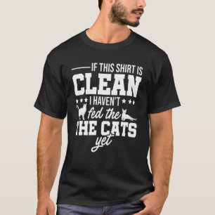 Camiseta Se Isto Está Limpo Eu Ainda Não Alimentei Os Gatos