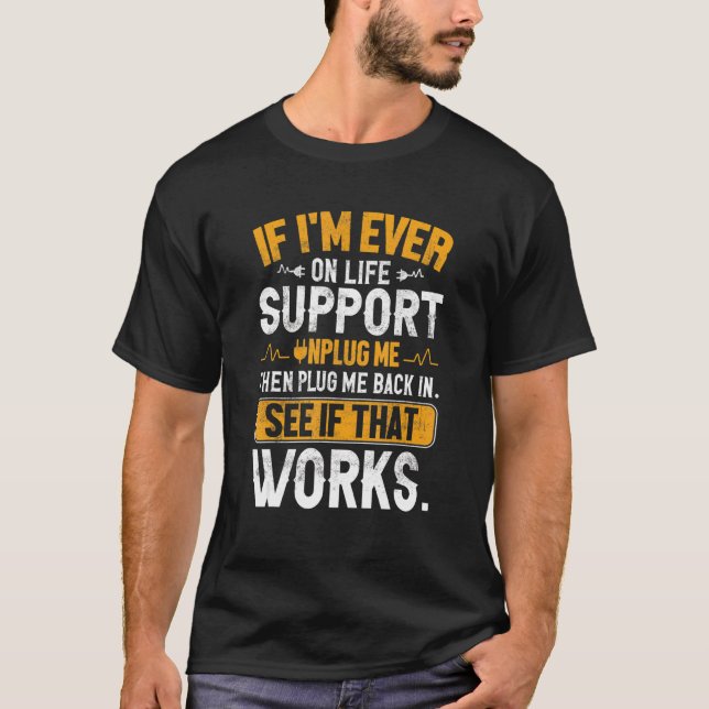 Camiseta Se Iu2019m Alguma Vez No Suporte Life, Desconecte- (Frente)