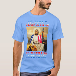 Camiseta Se Jesus tivesse uma arma ainda viva hoje