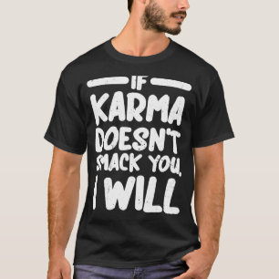 Camiseta Se Karma não te bater, eu vou