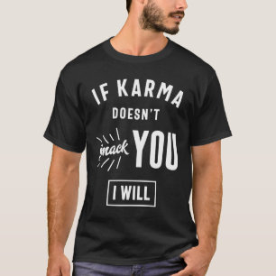 Camiseta Se Karma não te bater, eu vou