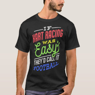 Camiseta Se Kart Racing Era Fácil Dizer Kart Racer Engraçad