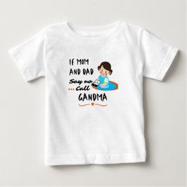Camiseta Se mamãe e papai disserem não... ligue para a vovó