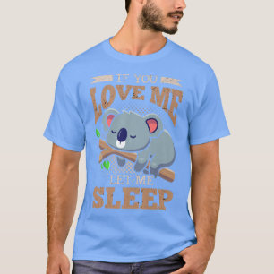 Camiseta Se Me Ama, Deixe-Me Dormir Koala Bear Premium