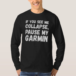 Camiseta Se Me Veem Colapsar, Pausem Meu Ciclista Garmin