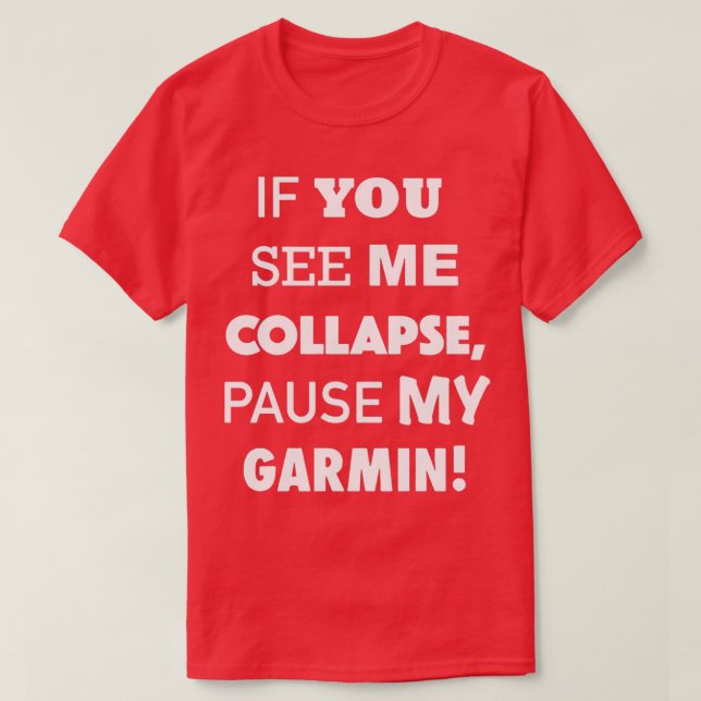 Camiseta Se Me Vês Colapsar Pausar O Meu Garmênio (Frente do Design)