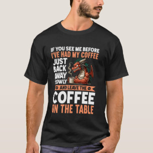 Camiseta Se me vir antes que eu tivesse meu café de volta