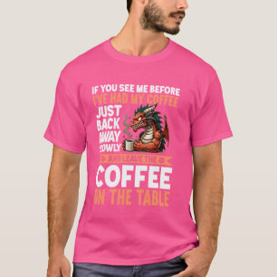 Camiseta Se me vir antes que eu tivesse meu café de volta
