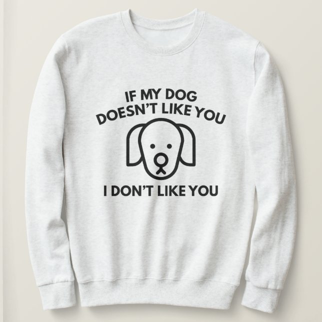 Camiseta Se meu cachorro não gosta de você, eu não gosto de (Frente do Design)