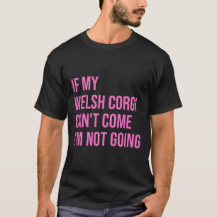Camiseta Se Meu Galês Corgi Pode X T Venha Eu X M Não Vou