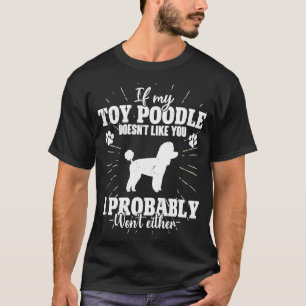 Camiseta Se meu Poodle de Brinquedo não gosta de você, eu n