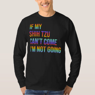 Camiseta Se Meu Shih Tzu Não Pode Vir Eu Não Vou