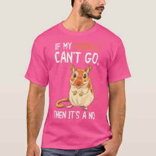 Camiseta Se Meus Gerbilos Não Podem Ir Gerbil Deserto Anima