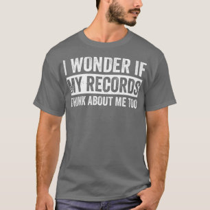 Camiseta Se meus registros pensarem em mim Engraçado LP Vin