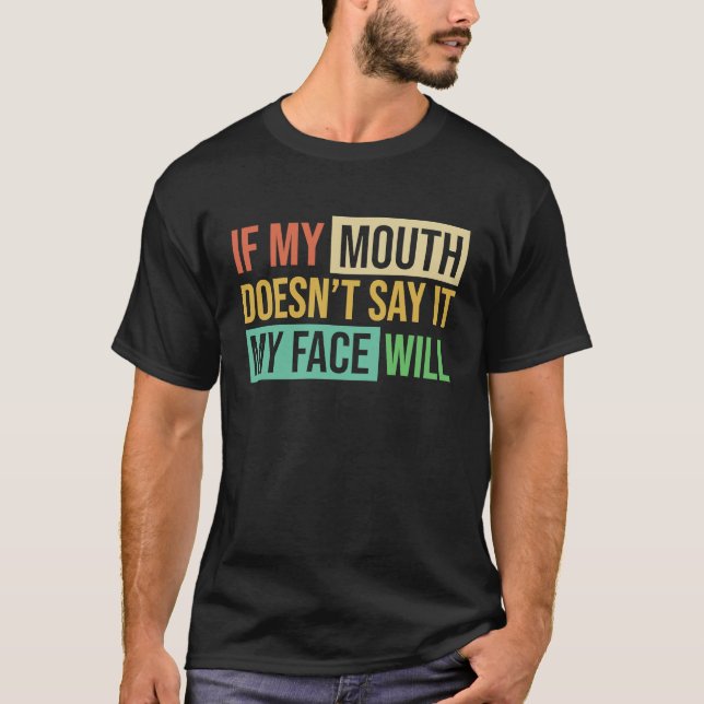 Camiseta Se Minha Boca Doesnu2019t Diga Que Minha Cara Vai  (Frente)