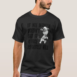 Camiseta Se Minha Boca Não Diz, Meu Rosto Certamente Dirá