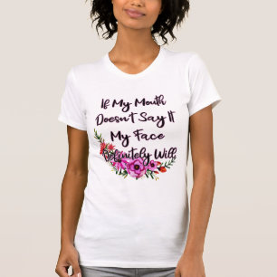 Camiseta Se Minha Boca Não Diz, Meu Rosto Certamente Dirá