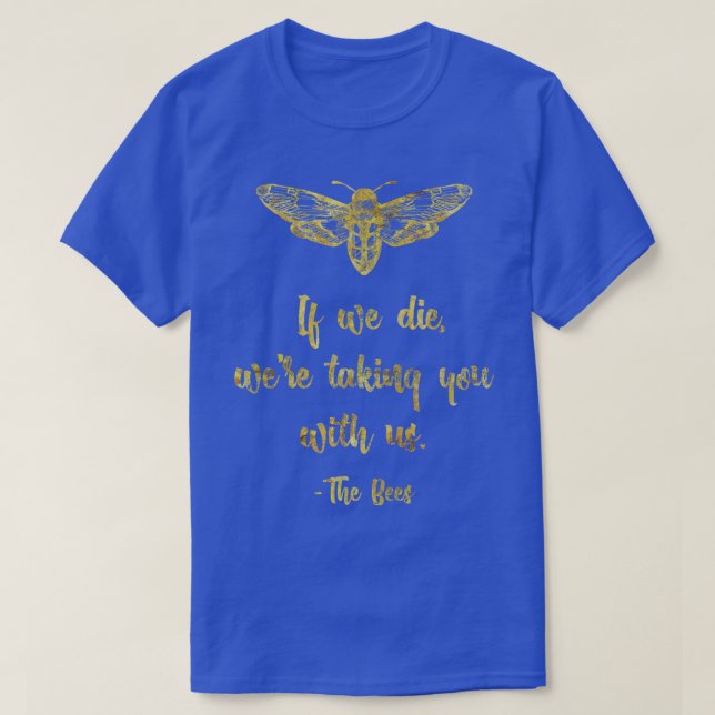 Camiseta Se Morrermos, Vamos Levá-Lo Com O Abeicultor. (Frente do Design)