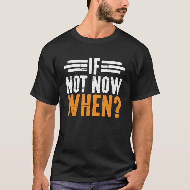 Camiseta Se Não Agora Quando (Frente)