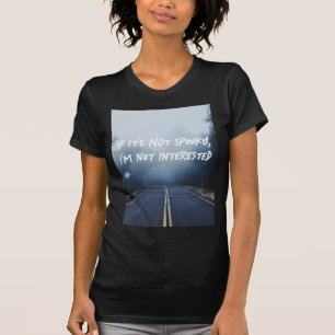 Camiseta Se não é assustador, não estou interessado