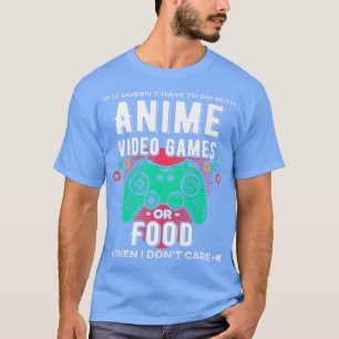 Camiseta Se Não É Video games De Animes Ou Comida, Não Me I