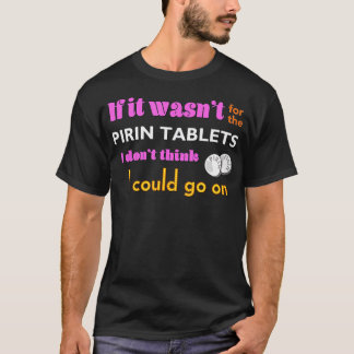 Camiseta Se Não Foi Para A Pirina - Engraçado A Birdcage Li