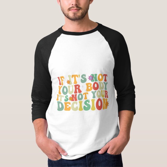 Camiseta Se não for você, não é sua decisão Pro (Frente)
