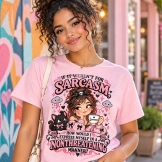 Camiseta Se Não Fosse Pelo Sarcasmo Fofo Divertido