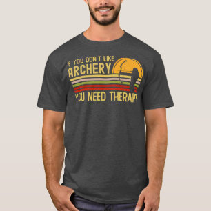 Camiseta Se Não Gosta De Arqueação Necessita De Terapêutica
