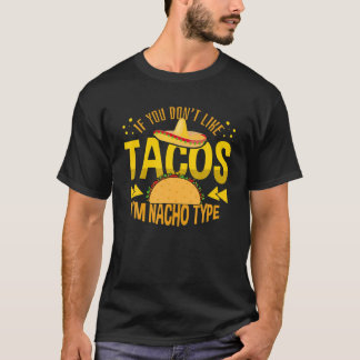 Camiseta Se não gosta de tacos, sou Nacho Tipo Cinco de Mãe