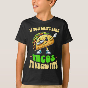 Camiseta Se não gosta de tacos, sou Nacho Tipo Dabbing Cin