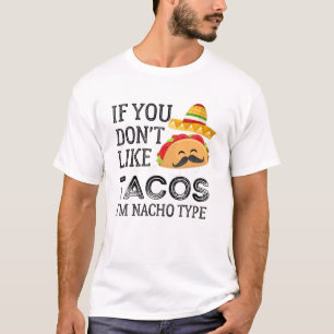 Camiseta Se não gosta de tacos, sou Nacho Tipo Engraçado Ci