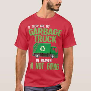 Camiseta se não houver um caminhão de lixo no lixo do céu