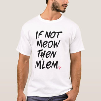 Camiseta Se Não Medir, Mlem