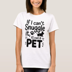 Camiseta Se Não Posso Abraçá-lo, Não é um Animal de Estimaç