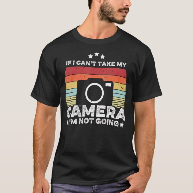 Camiseta Se não posso levar minha câmera, não vou ser humor (Frente)
