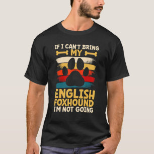 Camiseta Se não puder trazer meu cachorro, não vou caçar ra