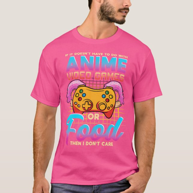 Camiseta Se Não Tem A Ver Com Jogos De Anime Ou Comida (Frente)